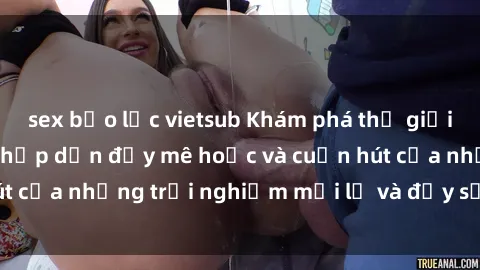 sex bạo lực vietsub Khám phá thế giới sex Mỹ Latinh: Sự hấp dẫn đầy mê hoặc và cuốn hút của những trải nghiệm mới lạ và đầy sức quyến rũ!