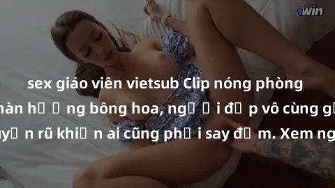 sex giáo viên vietsub Clip nóng phòng tắm: Hít thở nồng nàn hương bông hoa, người đẹp vô cùng gợi cảm và quyến rũ khiến ai cũng phải say đắm. Xem ngay để trải nghiệm điều đặc biệt!