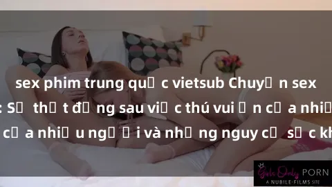 sex phim trung quốc vietsub Chuyện sex trong nhà vệ sinh: Sự thật đằng sau việc thú vui ẩn của nhiều người và những nguy cơ sức khỏe cần lưu ý