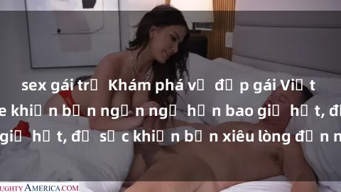 sex gái trẻ Khám phá vẻ đẹp gái Việt Nam nude không che khiến bạn ngẩn ngơ hơn bao giờ hết, đủ sức khiến bạn xiêu lòng đến ngất ngây