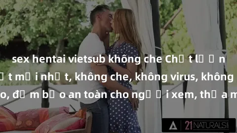 sex hentai vietsub không che Chất lượng phim sex cập nhật mới nhất, không che, không virus, không quảng cáo, đảm bảo an toàn cho người xem, thỏa mãn nhu cầu tình dục của bạn.