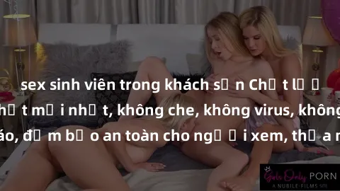 sex sinh viên trong khách sạn Chất lượng phim sex cập nhật mới nhất, không che, không virus, không quảng cáo, đảm bảo an toàn cho người xem, thỏa mãn nhu cầu tình dục của bạn.