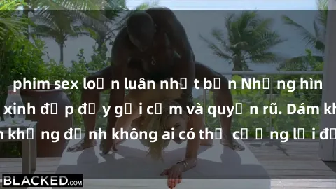 phim sex loạn luân nhật bản Những hình ảnh sex gái Việt xinh đẹp đầy gợi cảm và quyến rũ. Dám khẳng định không ai có thể cưỡng lại được vẻ đẹp của họ.