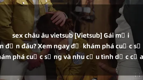 sex châu âu vietsub [Vietsub] Gái mại dâm châu Á hấp dẫn đến đâu? Xem ngay để khám phá cuộc sống và nhu cầu tình dục của họ!