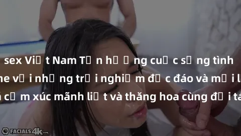 sex Việt Nam Tận hưởng cuộc sống tình dục online không che với những trải nghiệm độc đáo và mới lạ. Khám phá cảm xúc mãnh liệt và thăng hoa cùng đối tác tại các trang web chuyên nghiệp.