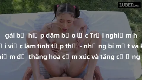 gái bị hiếp dâm bạo lực Trải nghiệm hứng khởi cùng với việc làm tình tập thể - những bí mật và kinh nghiệm để thăng hoa cảm xúc và tăng cường sự gắn kết trong mối quan hệ