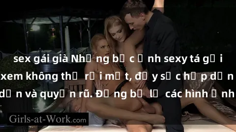 sex gái già Những bức ảnh sexy tá gợi cảm khiến người xem không thể rời mắt, đầy sức hấp dẫn và quyến rũ. Đừng bỏ lỡ các hình ảnh nóng bỏng này!