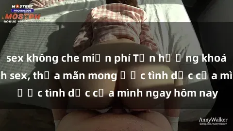 sex không che miễn phí Tận hưởng khoái cảm với gái xinh sex, thỏa mãn mong ước tình dục của mình ngay hôm nay