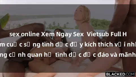 sex online Xem Ngay Sex  Vietsub Full HD - Cùng trải nghiệm cuộc sống tình dục đầy kích thích với những cảnh quan hệ tình dục độc đáo và mãnh liệt trong bộ phim này!