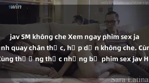 jav SM không che Xem ngay phim sex jav HD với những cảnh quay chân thực, hấp dẫn không che. Cùng thưởng thức những bộ phim sex jav HD hot nhất hiện nay!